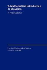 9780521578943-0521578949-A Mathematical Introduction to Wavelets (London Mathematical Society Student Texts, Series Number 37)