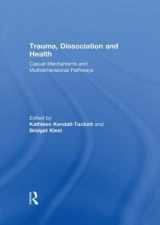 9780415565288-0415565286-Trauma, Dissociation and Health: Casual Mechanisms and Multidimensional Pathways
