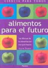 9789706906038-9706906037-Alimentos Para El Futuro / Food for the Future: Los Dilemas De LA Alimentacion : Una Guia Basica (Essential Science) (Spanish Edition)
