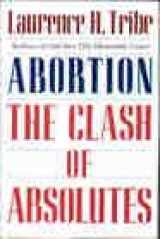 9780393028454-0393028453-Abortion: The Clash of Absolutes