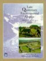 9780582045149-0582045142-Late Quaternary Environmental Change: Physical and Human Perspectives