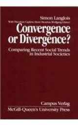 9780773512641-0773512640-Convergence or Divergence? Comparing Recent Social Trends in Industrial Societies (Comparative Charting of Social Change)