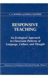 9780807729977-0807729973-Responsive Teaching: An Ecological Approach to Classroom Patterns of Language, Culture, and Thought (Advances in Contemporary Educational Thought, V)