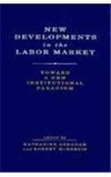 9780262011181-0262011182-New Developments in the Labor Market: Toward a New Institutional