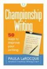 9780966517637-0966517636-Championship Writing: 50 Ways to Improve Your Writing