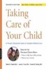9780738210377-0738210374-Taking Care of Your Child: A Parent's Illustrated Guide to Complete Medical Care