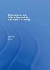 9780415420785-0415420784-China’s Literary and Cultural Scenes at the Turn of the 21st Century