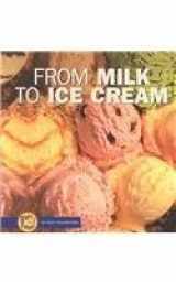 9780822506683-0822506688-From Milk to Ice Cream (Start to Finish)