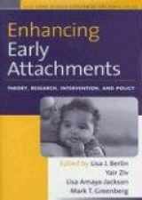 9781572309968-1572309962-Enhancing Early Attachments: Theory, Research, Intervention, and Policy (The Duke Series in Child Development and Public Policy)
