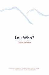9781777250300-1777250307-Lou Who?: Two countries, two names, many men... a memoir of self-discovery
