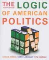 9781608718214-1608718212-The Logic of American Politics, 4th edition + Midterm Mayhem: What′s Next for Obama and the Republicans