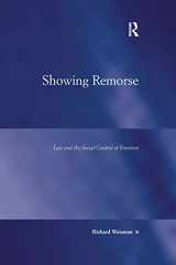 9781138260030-1138260037-Showing Remorse: Law and the Social Control of Emotion (Law, Justice and Power)