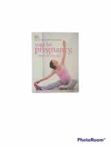 9780789496942-0789496941-Yoga for Pregnancy, Birth, and Beyond