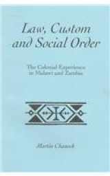 9780325000169-0325000166-Law, Custom, and Social Order: The Colonial Experience in Malawi and Zambia (Classics of African Studies Series)
