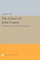 9780691625416-0691625417-Career of John Cotton: Puritanism and the American Experience (Princeton Legacy Library, 2135)