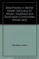 9781861343949-1861343949-Best practice in mental health: Advocacy for African, Caribbean and South Asian communities (Social Care: Race and Ethnicity)