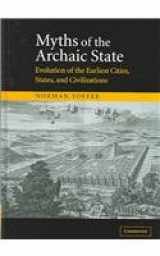 9780521818377-0521818370-Myths of the Archaic State: Evolution of the Earliest Cities, States, and Civilizations