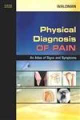 9781416001126-1416001123-Physical Diagnosis of Pain: An Atlas of Signs and Symptoms with DVD