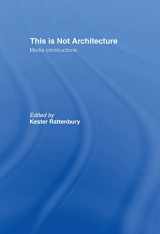 9780415234061-0415234069-This is Not Architecture: Media Constructions