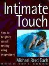 9780749916671-0749916672-Intimate Touch: How to Heighten Sexual Ecstasy Using Acupressure