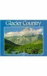 9780938314387-0938314386-Glacier Country: Montana's Glacier National Park