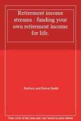 9780731402182-0731402189-Retirement Income Streams: Funding Your Own Retirement Income for Life
