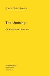 9781584351122-1584351128-The Uprising: On Poetry and Finance (Semiotext(e) / Intervention Series)
