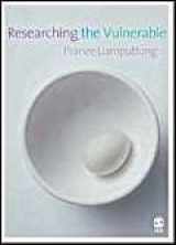 9781412912532-1412912539-Researching the Vulnerable: A Guide to Sensitive Research Methods