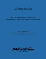 9781884885525-1884885527-Airplane Design Part VI : Preliminary Calculation of Aerodynamic Thrust and Power Characteristics