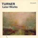 9780900874390-0900874392-The later works of J. M. W. Turner, (The Tate Gallery little book series)