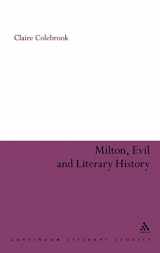9780826484925-0826484921-Milton, Evil and Literary History (Continuum Literary Studies)