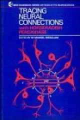 9780471100294-0471100293-Tracing Neural Connections with Horseradish Peroxidase (IBRO Handbook Series: Methods in the Neurosciences)