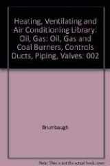 9780672233906-0672233908-Audel Heating, Ventilating and Air Conditioning Library, Volume 2: Oil, Gas and Coal Burners, Controls Ducts, Piping, Valves