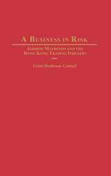 9780275980351-0275980359-A Business in Risk: Jardine Matheson and the Hong Kong Trading Industry