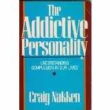 9780062554888-0062554883-The Addictive Personality: Understanding Compulsion In Our Lives
