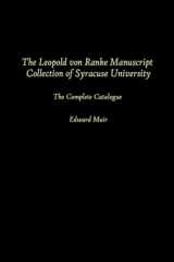 9780815622949-0815622945-The Leopold Von Ranke Manuscript Collection of Syracuse University: The Complete Catalogue Compiled
