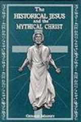 9781881316046-1881316041-The Historical Jesus & the Mythical Christ