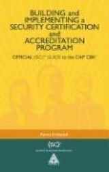 9780849320620-0849320623-Building and Implementing a Security Certification and Accreditation Program: OFFICIAL (ISC)2 GUIDE to the CAPcm CBK ((ISC)2 Press)