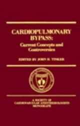 9780721688312-0721688314-Cardiopulmonary Bypass: Current Concepts and Controversies (A Society of Cardiovascular Anesthesiologists Monograph)