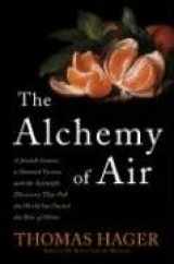 9780307351784-0307351785-The Alchemy of Air: A Jewish Genius, a Doomed Tycoon, and the Scientific Discovery That Fed the World but Fueled the Rise of Hitler