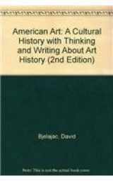 9780132197779-0132197774-American Art: A Cultural History with Thinking and Writing About Art History (2nd Edition)