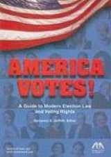 9781590319727-1590319729-America Votes!: A Guide to Modern Election Law and Voting Rights
