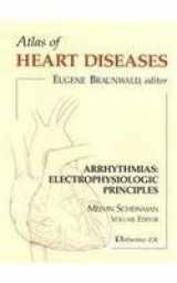 9781878132222-1878132229-Arrhythmias: Electrophysiologic Principles