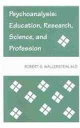 9780823652181-0823652181-Psychoanalysis: Education, Research, Science and Profession