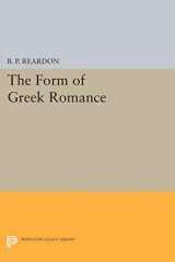 9780691604640-0691604649-The Form of Greek Romance (Princeton Legacy Library, 1170)