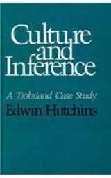9780674179707-0674179706-Culture and Inference: A Trobriand Case Study (Cognitive Science Series)