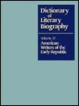 9780810317154-081031715X-DLB 37: American Writers of the Early Republic (Dictionary of Literary Biography, 37)