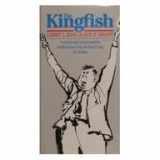 9780870743252-0870743252-Kingfish: A One-Man Play Loosely Depicting the Life and Times of the Late Huey P. Long of Louisiana