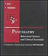 9780721658469-0721658466-Psychiatry: Behavioral Science and Clinical Essentials