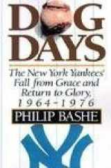 9780679413103-0679413103-Dog Days:The New York Yankees' Fall from Grace and: Return to Glory,1964-1976